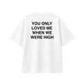 Only When We Were High - Tee - white/black