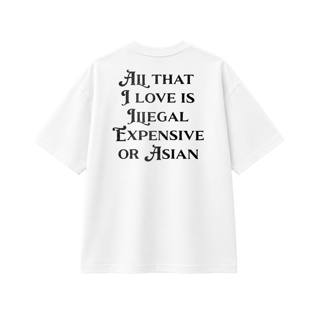 All That I Love Is Asian - Tee - white/black