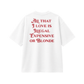 All That I Love Is Blonde - Tee - white/red