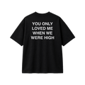 Only When We Were High - Tee - black/white