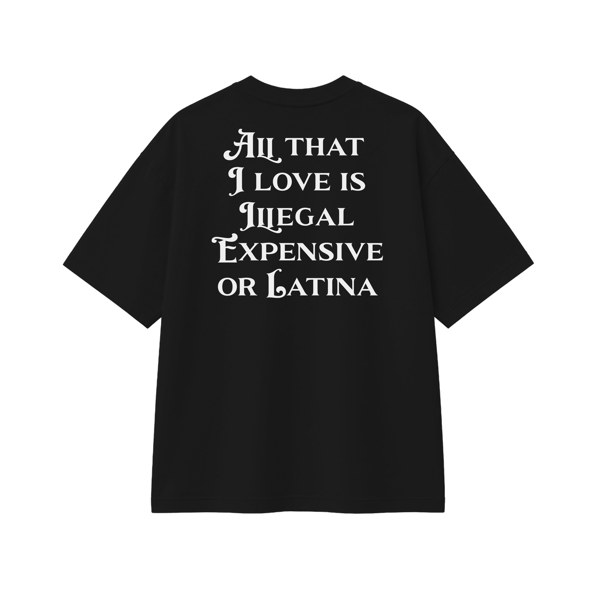 All That I Love Is Latina - Tee - black/white